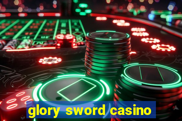 glory sword casino